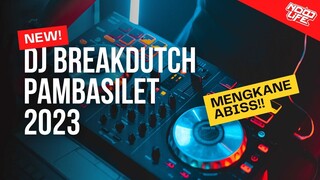 DJ PAMBASILET BREAKDUTCH TIKTOK TERBARU 2023 FULL BASS (Ndoo Life Remix