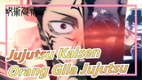 [Jujutsu Kaisen] “Orang Gila Jujutsu"