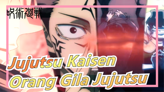 [Jujutsu Kaisen] “Orang Gila Jujutsu"