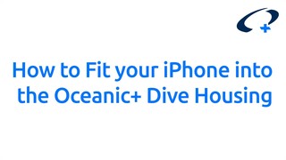 如何将您的 iPhone 放入 Oceanic+ 潜水保护壳中