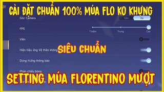 Hướng Dẫn cài đặt (Settting Florentino) chuẩn nhất để múa Florentino mượt, không khựng