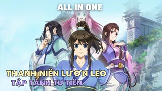 ALL IN ONE | “Thanh Niên Lươn Lẹo Tập Tành Tu Tiên” P1| Review Phim Anime Hay Tóm Tắt Phim Anime Hay