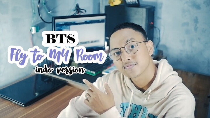 FLY TO MY ROOM - BTS (Indonesia Ver.) | MALE VOCAL COVER