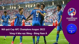 Kết quả Vòng 4 Cup AFC Champions League châu á 2022 khu vực Đông - Đông Nam Á