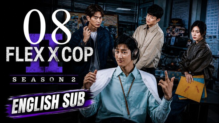 (Eng Sub) Flex X Cop Season 2 Episode 8