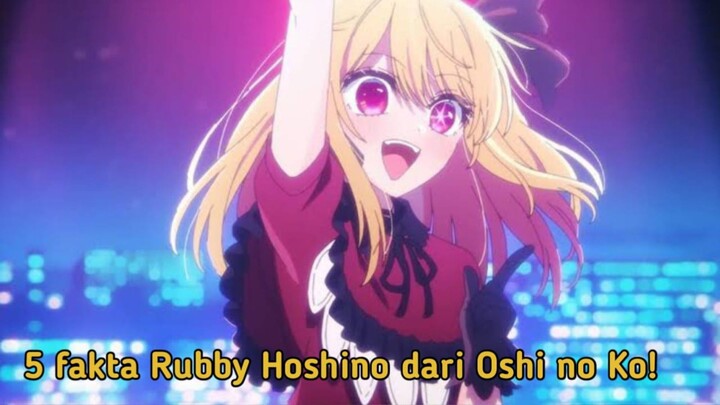 5 Fakta Menakjubkan Ruby Hoshino dari Oshi no Ko!