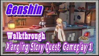 [Genshin  Walkthrough]  Xiangling Story Quest  Gameplay 1