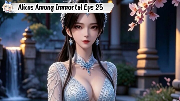 Aliens Among Immortal Episode 25