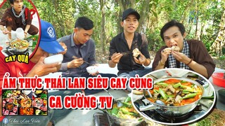 Ẩm Thực Thái Lan Chua Cay Cùng Ca Cường TV Siêu Ngon Lầy Lội | thái lan viên | ca cường tv