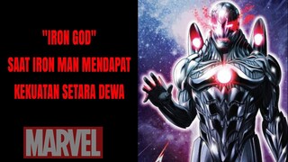 IRON GOD, SAAT IRON MAN MENDAPAT KEKUATAN SETARA DEWA