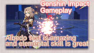 [Genshin Impact  Gameplay]  Albedo test is amazing