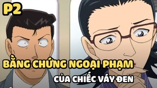 [Thám tử lừng danh Conan] - Bằng chứng ngoại phạm của chiếc váy đen (P2) | Anime hay