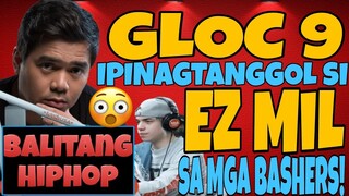 GLOC 9 IPINAGTANGGOL SI EZ MIL SA MGA BASHERS | ALALAY NG HARI