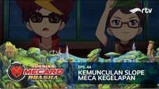 Turning Mecard Bbasha RTV _ Kemunculan Slope Meca Kegelapan (Episode 44)