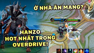 Tốp Mỡ | HANZO: TƯỚNG HOT NHẤT OVERDRIVE! ĐỨNG Ở NHÀ CÓ MẠNG?? | MLBB