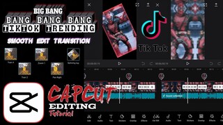 TUTORIAL !! Bang Bang Bang TikTok Trending CapCut Smooth Edit Transition