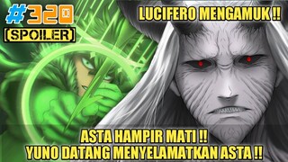 [SPOILER] LUCIFERO MENGAMUK, ASTA HAMPIR MATI❗| YUNO DATANG MENYELAMATKAN ASTA ❗| BLACK CLOVER CH320