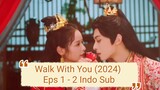 Anak Menteri Jadi Pembokat - Walk With You (2024) Eps 1-2 Indo Sub