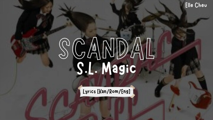 SCANDAL「S.L. Magic」 Lyrics [Kan/Rom/Eng]