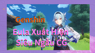 Eula Xuất Hiện Siêu Ngầu CG