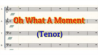 Oh What A Moment | Tenor | Choir | SATB
