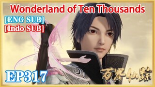【ENG SUB】Wonderland of Ten Thousands EP317 1080P
