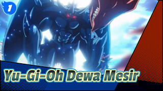 Keepikan Masuknya Dewa Mesir | Kompilasi Yu-Gi-Oh_1