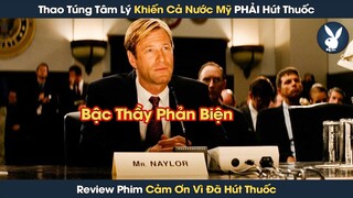 [Review Phim] Bậc Thầy Phản Biện Thao Túng Tâm Lý Khiến Cả Nước Mỹ Phải Hút Thuốc Lá