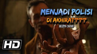 Mengamankan Kerusuhan Di Alam Lain || Ulasan Cerita Film : R.I.P.D (2013)