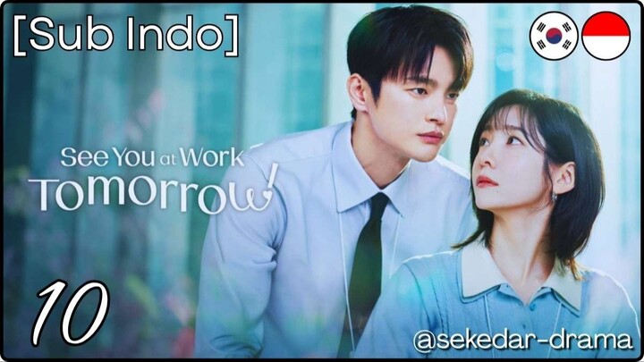 ❤️[Sub Indo] ✘S͛e͛e͛ Y͛o͛u͛ a͛t͛ W͛o͛r͛k͛ T͛o͛m͛o͛r͛r͛o͛w͛✘ – Eps. 10 (2026)