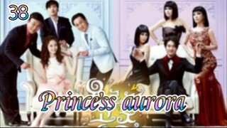 Princess aurora| episode 38 | English subtitle