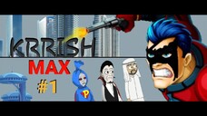 Krrish Max - Gaya Maxsimal (Part 1) - Terzom 2 Komedi