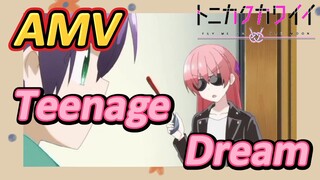 [Tóm Lại Em Rất Dễ Thương] AMV |  Teenage Dream