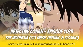 Detective Conan | Episode 1189 Full | Subtitle Indonesia | Cut Music Opening Closing | Conan Beraksi