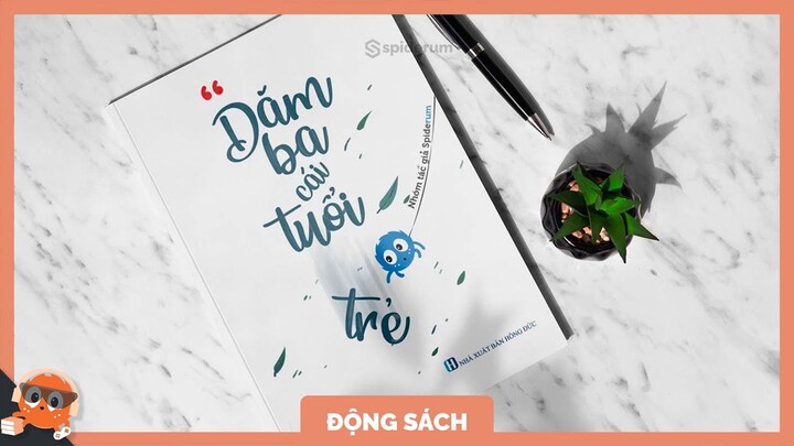 Những đoạn trích hay trong cuốn "Dăm ba cái tuổi trẻ" | Nhện đọc sách | Spiderum Giải Trí