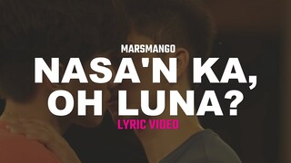 Nasa'n Ka, Oh Luna? - Marsmango | Gaya Sa Pelikula EP5 OST | Lyric Video [Eng Sub]