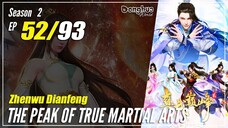 【Zhen Wu Dianfeng】 S2 Ep. 52 (92) - The Peak of True Martial Arts | Donghua - 1080P