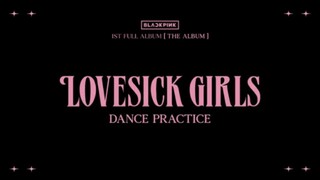 BLACKPINK - LOVESICK GIRLS练习室