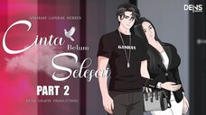 CINTA BELUM SELESAI PART 2 - Dens Grafis