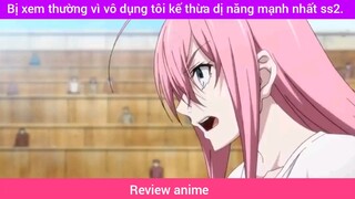 xem thường vì vô dụng tôi kế thừa năng lượng