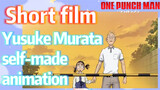 [One-Punch Man]  Short film | Yusuke Murata self-made animation