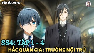 Hắc Quản Gia Mùa 4 | Tập 1+2+3+4 | Anime: Kuroshitsuji Season 4 | Tiên Misaki Review | Tóm Tắt Anime