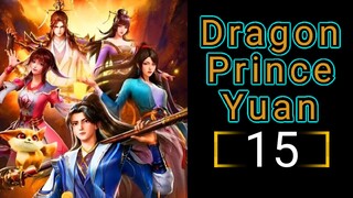 Dragon Prince Yuan 15 || Best Sub Indo