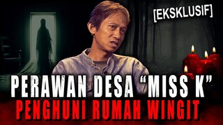 48 TAHUN PERAWAN DESA INI GENTAYANGAN !! GARA2 MISS K BANGUNAN JADI WINGIT MAU PUNYA ANAK PUN SULIT