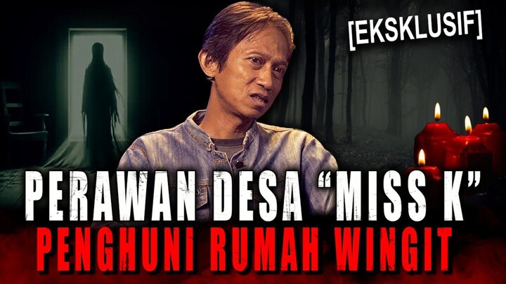 48 TAHUN PERAWAN DESA INI GENTAYANGAN !! GARA2 MISS K BANGUNAN JADI WINGIT MAU PUNYA ANAK PUN SULIT