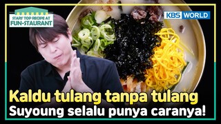 [IND/ENG] Cameraman sampe shock nyicipin kaldu buatan Suyoung! | Fun-Staurant | KBS WORLD TV 240226