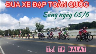 Cuộc đua xe đạp toàn quốc sáng 05/6 chặng tại TP Đà Lạt|Nhịp sống Đà Lạt.