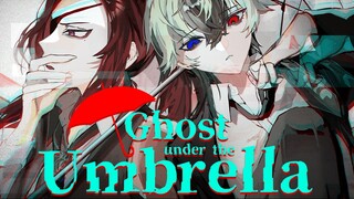 [Vtubers sing] GHOST UNDER THE UMBRELLA / Utsu-P