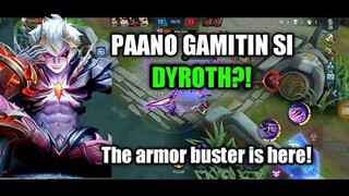 PAANO GAMITIN SI DYROTH?! THE ARMOR BUSTER! | MLBB