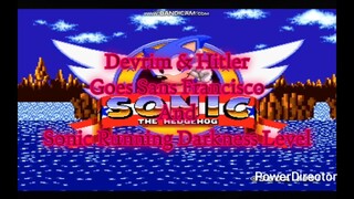 Devrim & Hitler Goes Sans Francisco And Sonic Running Darkness Level